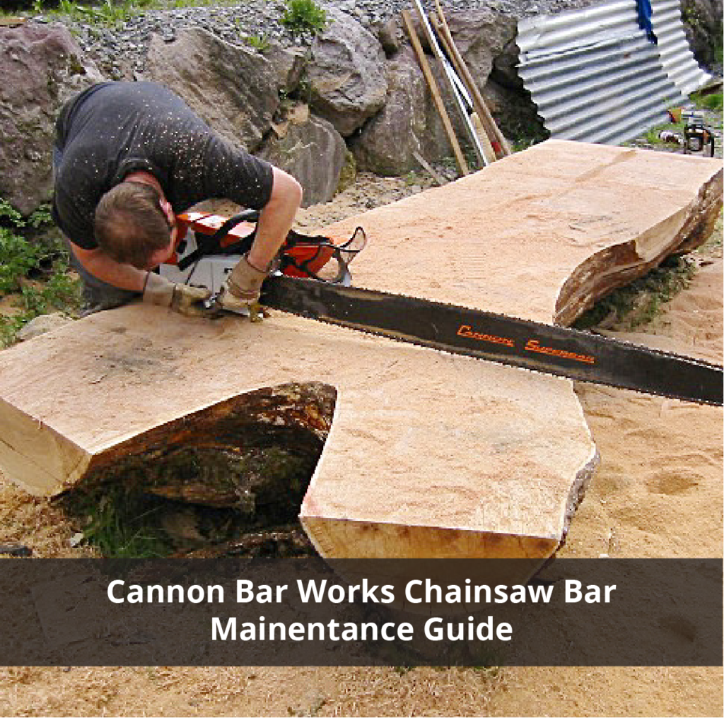 Cannon Bar Works Chainsaw Bar Maintenance Guide